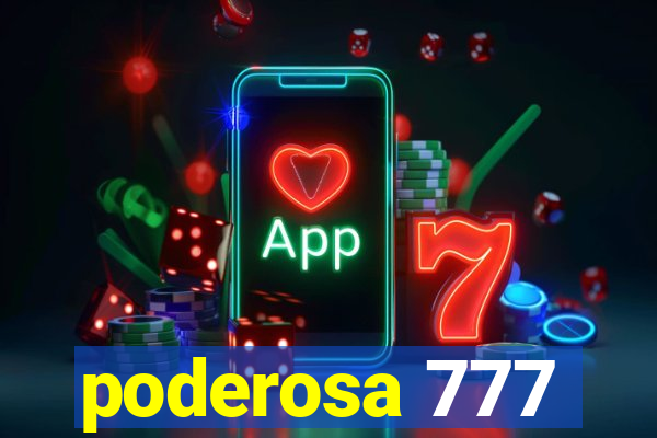 poderosa 777